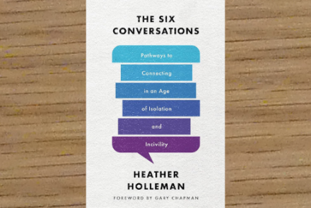 Cover of The Six Conversations: Pathways to Connecting in an Age of Isolation and Incivility by Heather Holleman